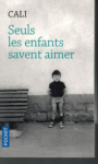 Seuls les enfants savent aimer vignette